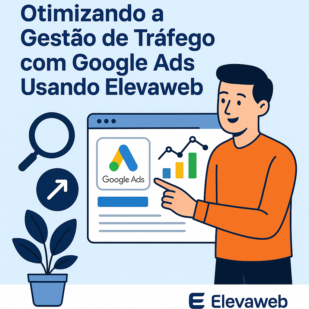 Otimizando a Gestão de Tráfego com Google Ads Usando Elevaweb